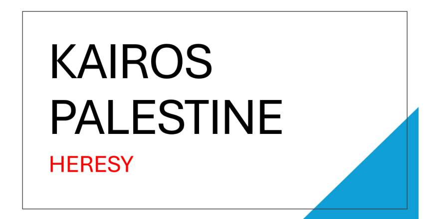 Kairos Palestine - Heresy